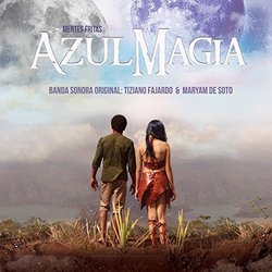 Azul Magia Soundtrack (Maryam De Soto, Tiziano Fajardo) - CD cover