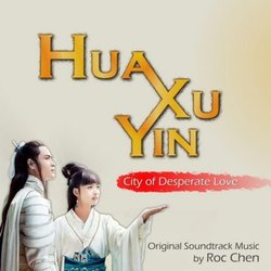 Hua Xu Yin: City Of Desperate Love Soundtrack (Roc Chen) - CD cover