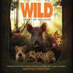 Wild: Heart of Holland Trilha sonora (Matthijs Kieboom) - capa de CD