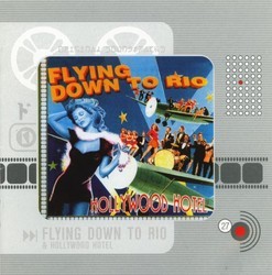 Flying Down to Rio / Hollywood Hotel Bande Originale (Various Artists, Johnny Mercer, Max Steiner, Richard A. Whiting, Vincent Youmans) - Pochettes de CD