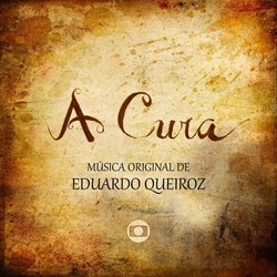 A Cura Trilha sonora (Eduardo Queiroz) - capa de CD