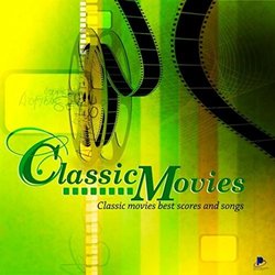 Classic Movies: Classic Movies Best Scores And Songs Ścieżka dźwiękowa (Various Artists) - Okładka CD