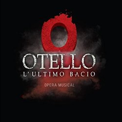 Otello: L'ultimo bacio Soundtrack (Francesco Antimiani, Fabrizio Voghera, Fabrizio Voghera) - CD cover