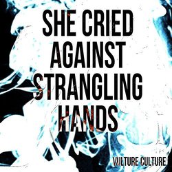 She Cried Against Strangling Hands Trilha sonora (Vulture Culture) - capa de CD