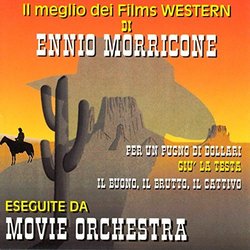 Il Meglio dei Films Western di Ennio Morricone Colonna sonora (Ennio Morricone, Movie Orchestra) - Copertina del CD