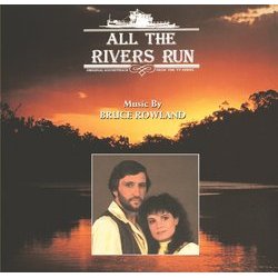 All the Rivers Run サウンドトラック (Bruce Rowland) - CDカバー