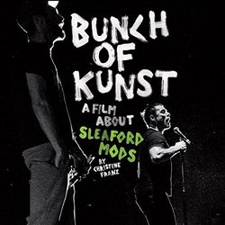 Bunch Of Kunst Documentary: Film About Sleaford Mods By Christine Franz Soundtrack (Christine Franz) - CD cover