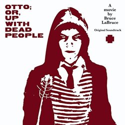 Otto; or, Up with Dead People Soundtrack (Various Artists, Mikael Karlsson) - CD cover