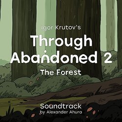 Through Abandoned 2 The Forest Trilha sonora (Alexander Ahura) - capa de CD