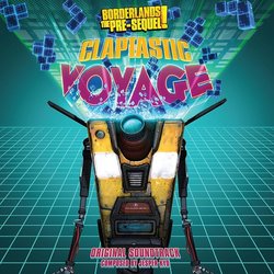Borderlands The Pre-Sequel!: Claptastic Voyage Soundtrack (Various Artists, Jesper Kyd) - CD cover