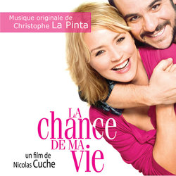 La Chance de ma vie Soundtrack (Christophe La Pinta) - CD cover