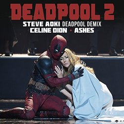 Deadpool 2: Ashes Steve Aoki Deadpool Demix Soundtrack (Celine Dion, Petey Martin, Jordan Smith, Tedd T) - CD cover