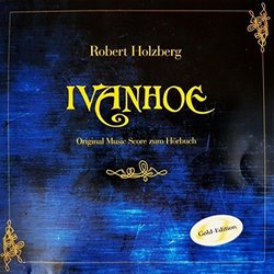 Ivanhoe Soundtrack (Robert Holzberg) - CD cover