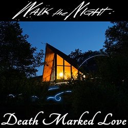 Walk The Night: Death Marked Love Soundtrack (Andrew Heringer) - CD cover