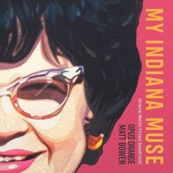 My Indiana Muse Soundtrack (Matt Bowen, Opus Orange) - CD-Cover