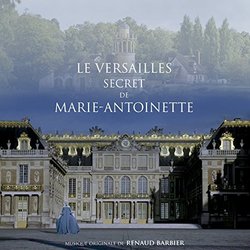 Le Versailles secret de Marie-Antoinette 声带 (Renaud Barbier) - CD封面