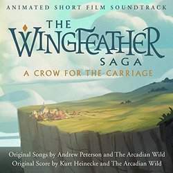 The Wingfeather Saga: A Crow for the Carriage Ścieżka dźwiękowa (Kurt Heinecke, Andrew Peterson) - Okładka CD