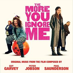 The More You Ignore Me Soundtrack (Guy Carvey, Peter Jobson, Paul Saunderson) - CD cover