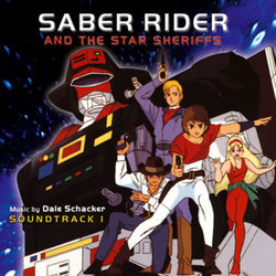 Saber Rider And The Star Sheriffs Soundtrack 1 Ścieżka dźwiękowa (Dale Schacker) - Okładka CD