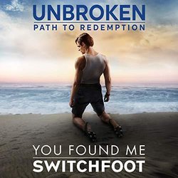 You Found Me - Unbroken: Path To Redemption Ścieżka dźwiękowa (Switchfoot ) - Okładka CD
