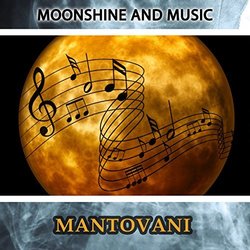 Moonshine And Music Ścieżka dźwiękowa (Mantovani , Various Artists) - Okładka CD