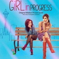 Girl in Progress Trilha sonora (Christopher Lennertz) - capa de CD