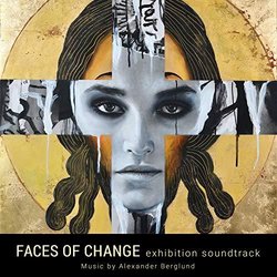 Faces of Change Soundtrack (Alexander Berglund) - CD cover