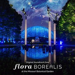 Flora Borealis at the Missouri Botanical Garden Trilha sonora (Marc Bell) - capa de CD
