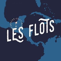 Les Flots Soundtrack (Arthur Comeau) - CD cover