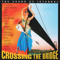 Crossing the Bridge: The Sound of Istanbul Soundtrack (Various Artists) - CD cover