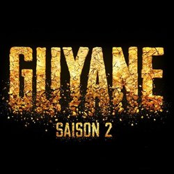Guyane: Saison 2 Soundtrack (Thomas Couzinier, Frdric Kooshmanian) - CD cover