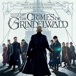 Fantastic Beasts: The Crimes Of Grindelwald Soundtrack (James Newton Howard) - CD cover
