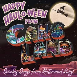 Happy Haul-O-Ween from Cars Land: Spooky Songs from Mater and Luigi 声带 (Tony Shalhoub, Larry The Cable Guy) - CD封面