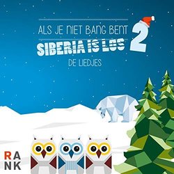 Als Je Niet Bang Bent 2: Siberia Is Los - De Liedjes Soundtrack (Caroline Almekinders, Tom Schraven) - CD-Cover