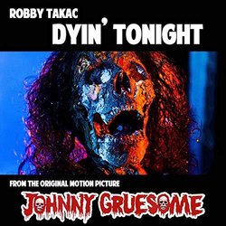 Dyin' Tonight: From Johnny Gruesome Ścieżka dźwiękowa (Robby Takac) - Okładka CD
