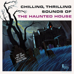 Chilling, Thrilling Sounds Of The Haunted House Soundtrack (Various Artists) - CD cover