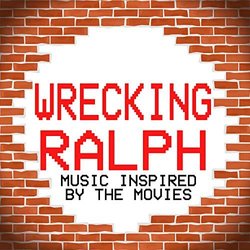 Wrecking Ralph - Music Inspired by the Movies Soundtrack (Various Artists) - Cartula