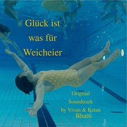 Glck ist was fr Weicheier Ścieżka dźwiękowa (Ketan Bhatti, Vivan Bhatti) - Okładka CD