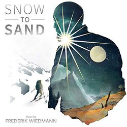 Snow to Sand Soundtrack (Frederik Wiedmann) - CD cover