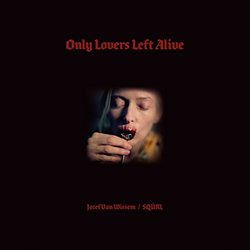 Only Lovers Left Alive Soundtrack (Jozef Van Wissem & SQÜRL) - CD-Cover