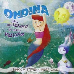 Ondina: un tesoro in una nuvola 声带 (Daniela Cologgi	, Sandro Di Stefano) - CD封面