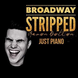 Broadway Stripped - Aaron Bolton-Just Piano Ścieżka dźwiękowa (Various Artists, Aaron Bolton) - Okładka CD