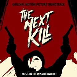 The Next Kill サウンドトラック (Brian Satterwhite) - CDカバー