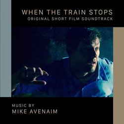 When the Train Stops Trilha sonora (Mike Avenaim) - capa de CD