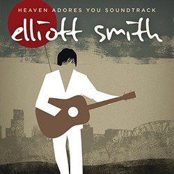 Heaven Adores You サウンドトラック (Elliott Smith) - CDカバー