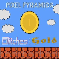 Glitches And Gold サウンドトラック (Pixel Pyramids) - CDカバー