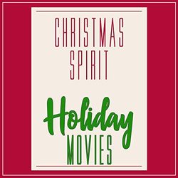 Christmas Spirit Holiday Movies Ścieżka dźwiękowa (Various Artists) - Okładka CD
