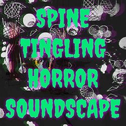Spine Tingling Horror Soundscape Soundtrack (Bearded Audio ASMR) - CD cover