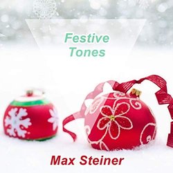 Festive Tones: Max Steiner Trilha sonora (Max Steiner) - capa de CD