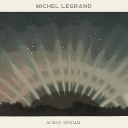 Aurora Borealis: Michel Legrand Colonna sonora (Michel Legrand) - Copertina del CD